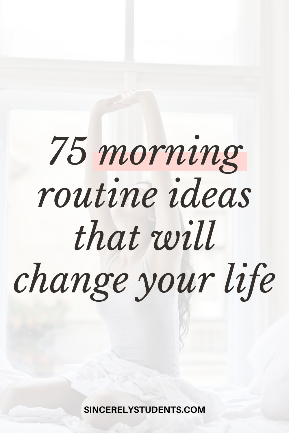Perfect Morning Routine Ideas 75 Morning Routine Ideas That Will Change Your Life