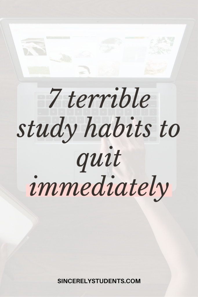 7 terrible study habits to quit immediately