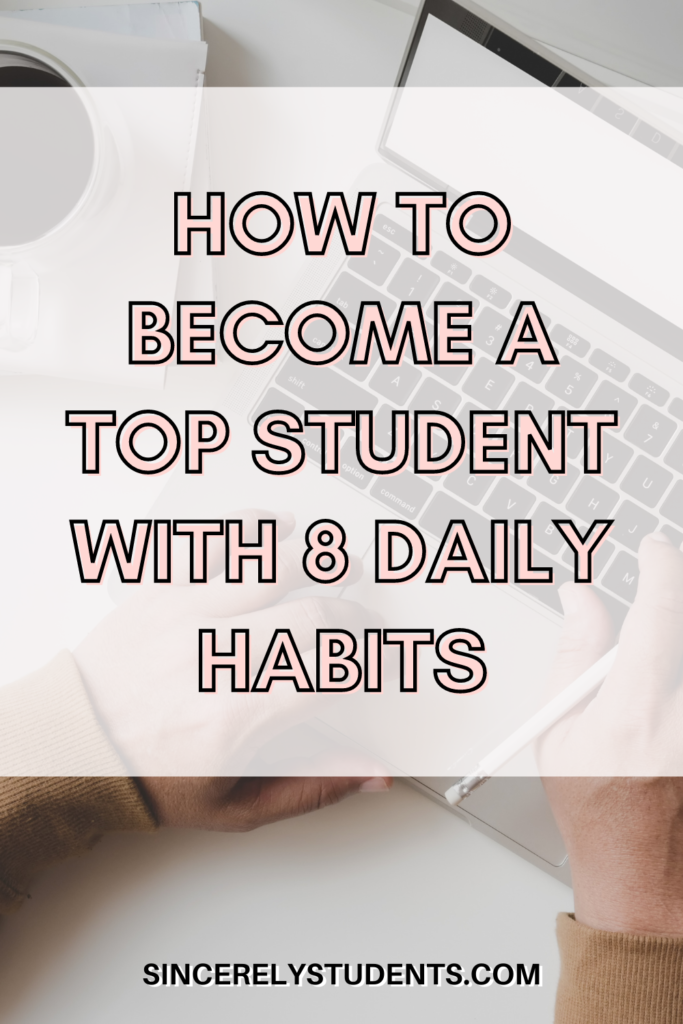 How to become a top student with 8 daily habits!
