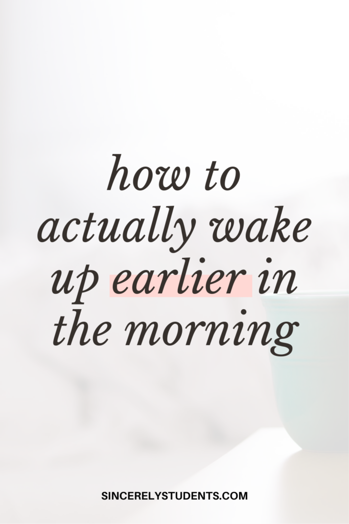How to wake up earlier in the morning.