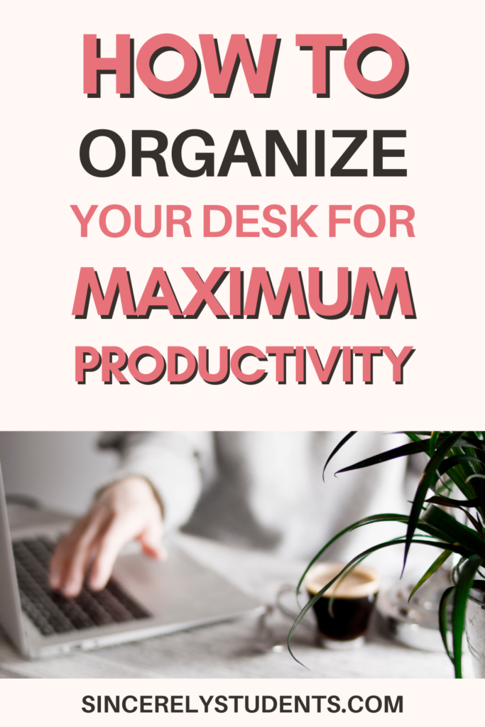 How to organize your desk to maximize productivity!