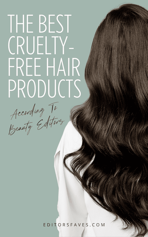 The Best Cruelty-Free Hair Products, According To Beauty Editors