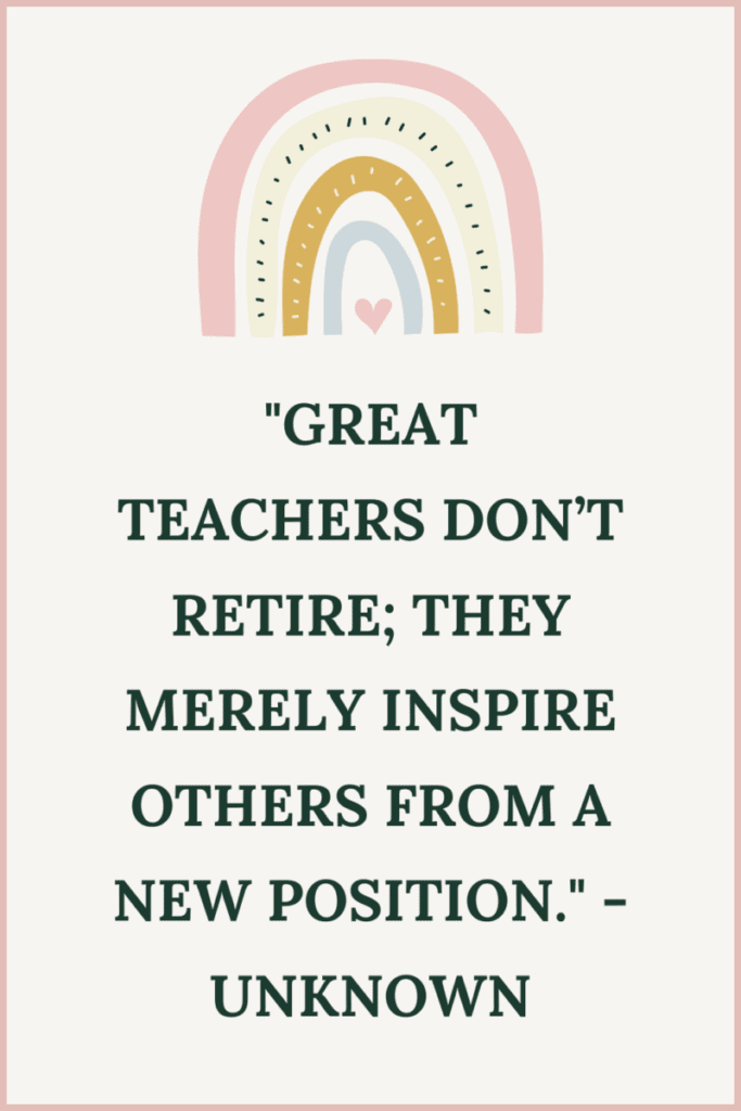 1 9 Teacher Retirement Quotes (Heartfelt & Inspiring)&nbsp;
