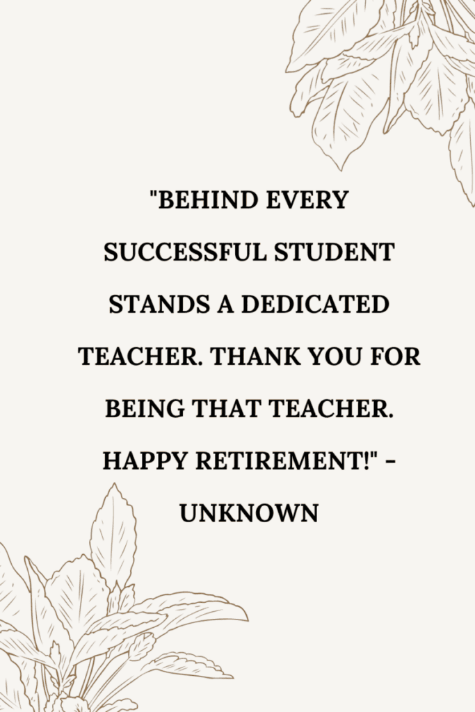 6 8 Teacher Retirement Quotes (Heartfelt & Inspiring)&nbsp;