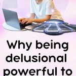 understanding Is being delusional a way of manifesting