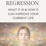 Past Life Regression Can Improve Your Current Life