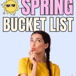 Ultimate Spring Bucket List Ideas