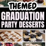 incredible thened graduation party desserts