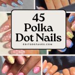 45 Polka Dot Nails: The Playful Trend Getting Everyone’s Attention