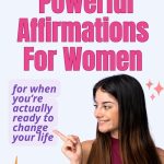 woman points to words 100 powerful affirmations for women